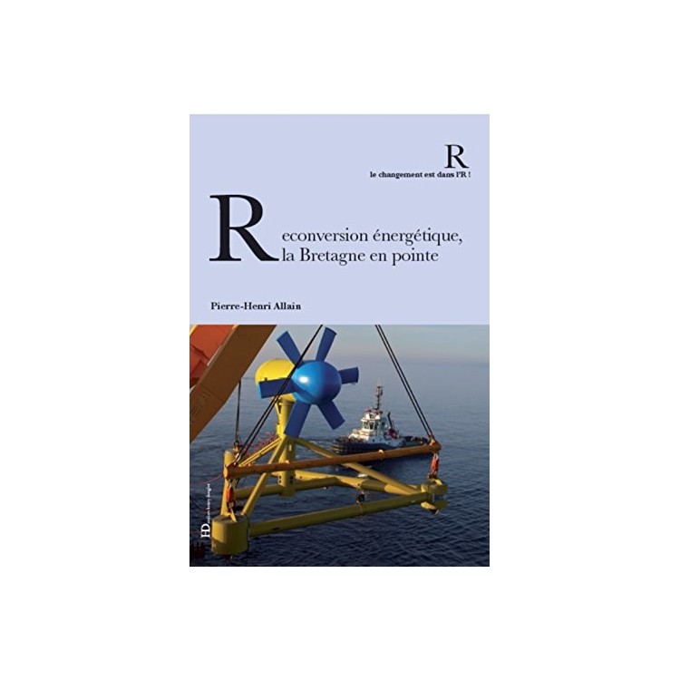 LIVRE RECONVERSION ENERGETIQUE, LA BRETAGNE EN POINTE
