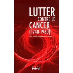 LIVRE LUTTER CONTRE LE CANCER (1740-1960)
