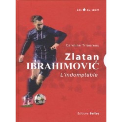 LIVRE ZLATAN IBRAHIMOVIC L INDOMPTABLE