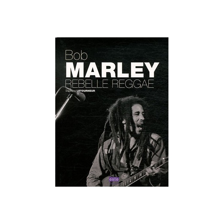 LIVRE BOB MARLEY, REBELLE REGGAE