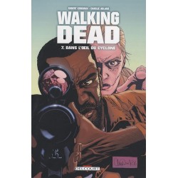 COMICS WALKING DEAD TOME 7 DANS L OEIL DU CYCLONE