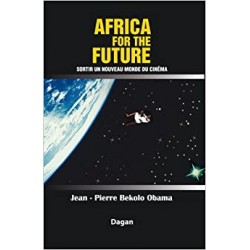 LIVRE AFRICA FOR THE FUTURE SORTIR UN NOUVEAU MONDE DU CINEMA