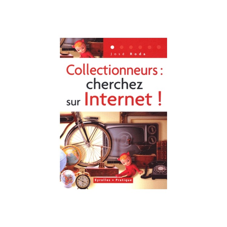 COLLECTIONNEURS CHERCHEZ SUR INTERNET