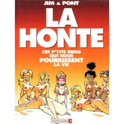 BD LA HONTE CES P TITS RIENS QUI NOUS POURRISSENT LA VIE