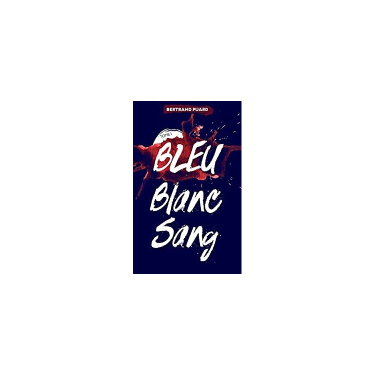 LIVRE BLEU BLANC SANG TOME 1