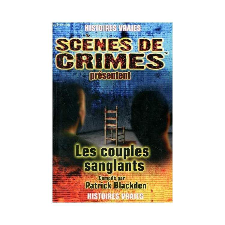 LES COUPLES SANGLANTS PAR PATRICK BLACKDEN, MARGUERITE GUITTARD