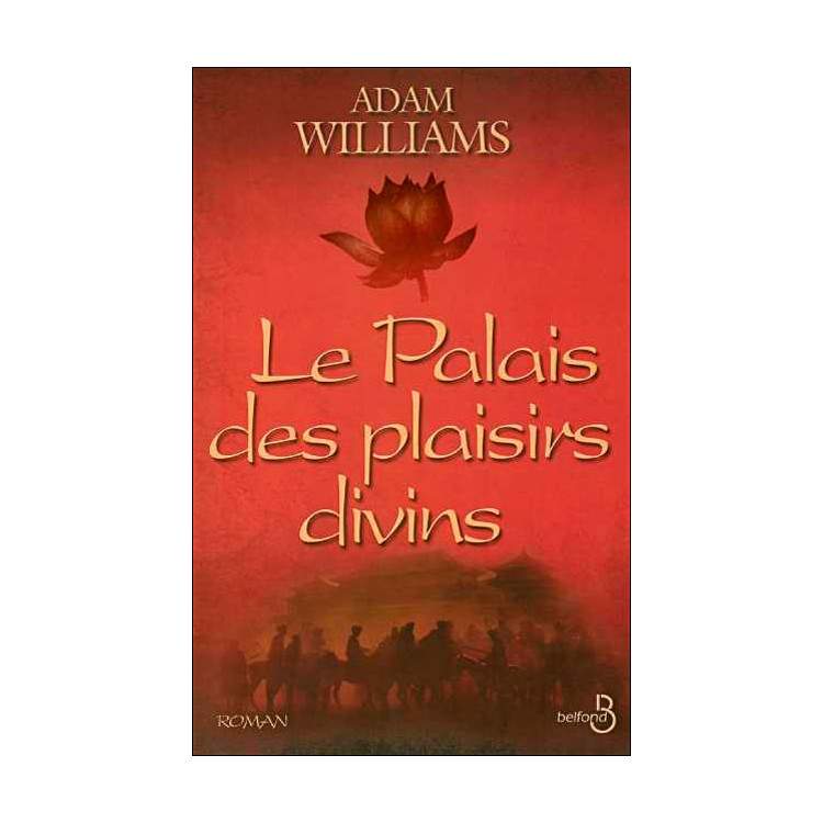 LIVRE LE PALAIS DES PLAISIRS DIVINS - ADAM WILLIAMS