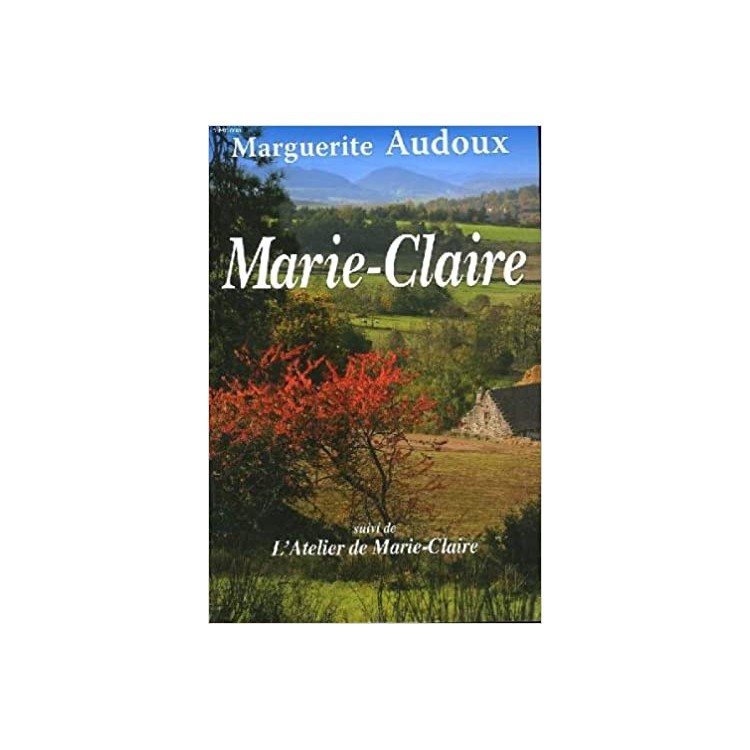 LIVRE MARIE-CLAIRE SUIVI DE L ATELIER DE MARIE-CLAIRE