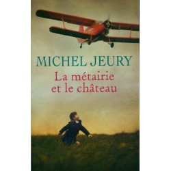 LIVRE LA METAIRIE ET LE CHATEAU PAR MICHEL JEURY